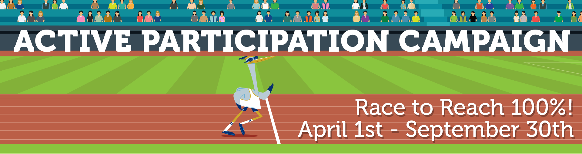 Active Participation Campaign race to reach 100% april 1st through septmember 30th