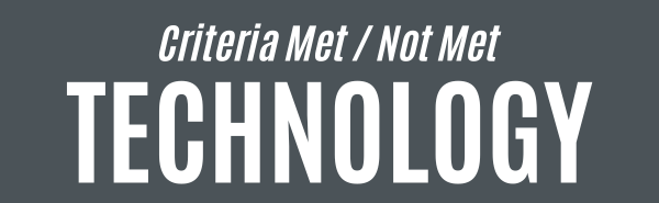 Criteria Met/Not Met - Technology