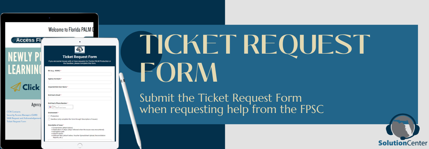 Ticket Request Form. Submit the ticket request form when requesting help from the FPSC.
