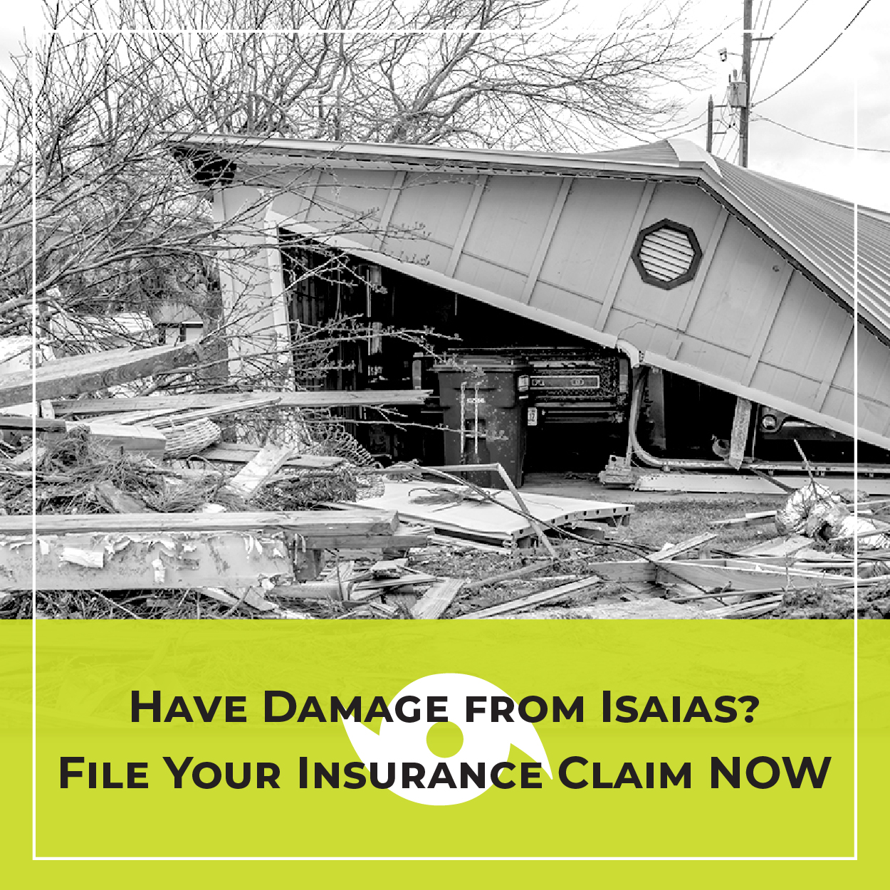 Consumer Alert: Have Damage From Isaias? File Your Insurance Claim NOW