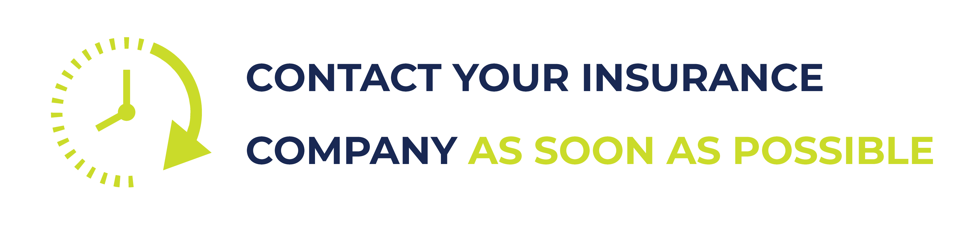 Contact Your Insurance Company ASAP